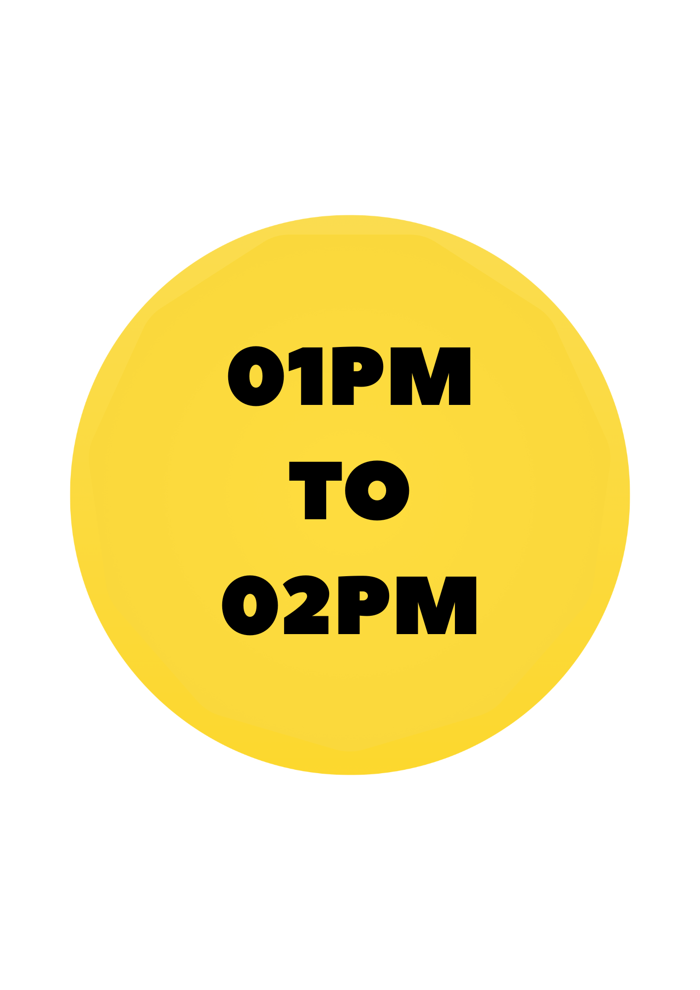 Yellow circle with black text '01PM TO 02PM' on a white background